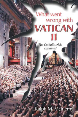 Ralph M. McInerny What Went Wrong With Vatican II: The Catholic Crisis Explained