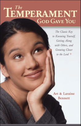 Art Bennett - The Temperament God Gave You: The Classic Key to Knowing Yourself, Getting Along With Others, and Growing Closer to the Lord