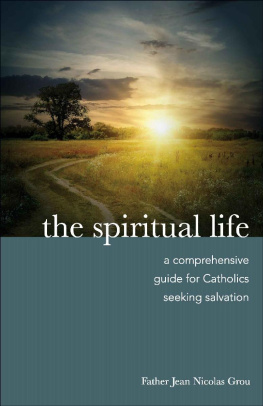 Fr. Jean Nicholas Grou - The Spiritual Life