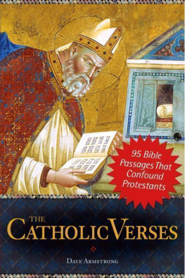 Dave Armstrong - The Catholic Verses: 95 Bible Passages That Confound Protestants