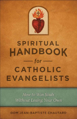 Dom Jean-Baptiste Chautard Spiritual Handbook for Catholic Evangelists