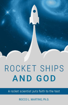 Rocco Martino - Rocket Ships and God: A Rocket Scientist Puts Faith to the Test