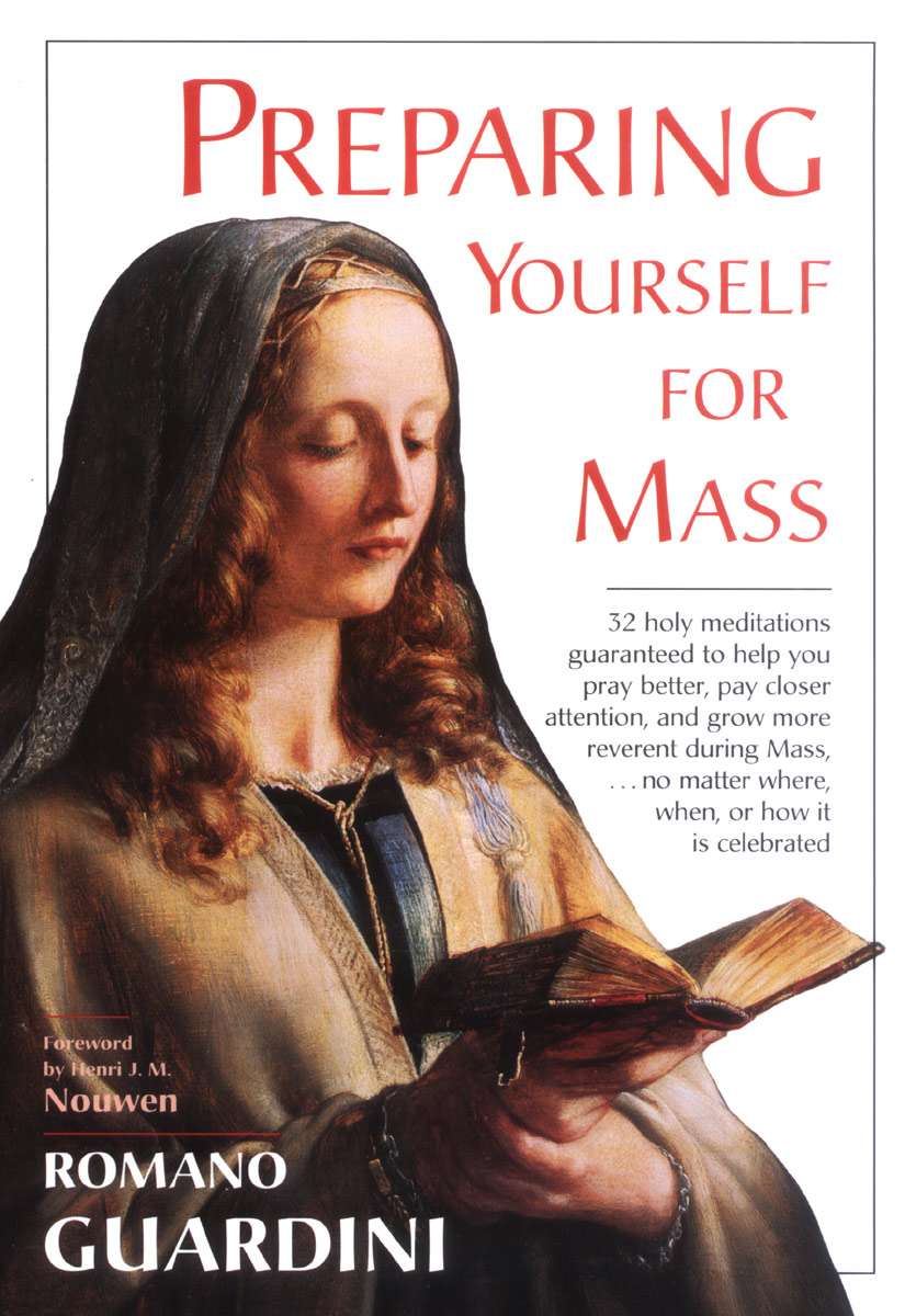 Preparing Yourself for Mass Other books by Romano Guardini available from - photo 1