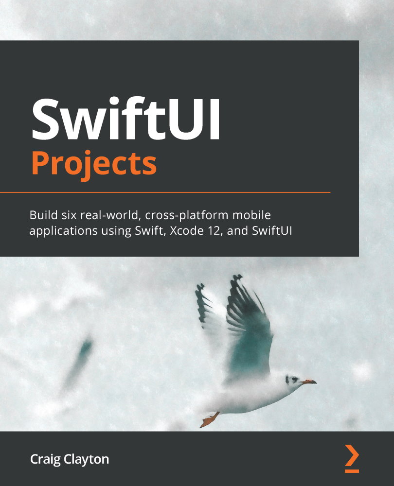 SwiftUI Projects Build six real-world cross-platform mobile applications using - photo 1