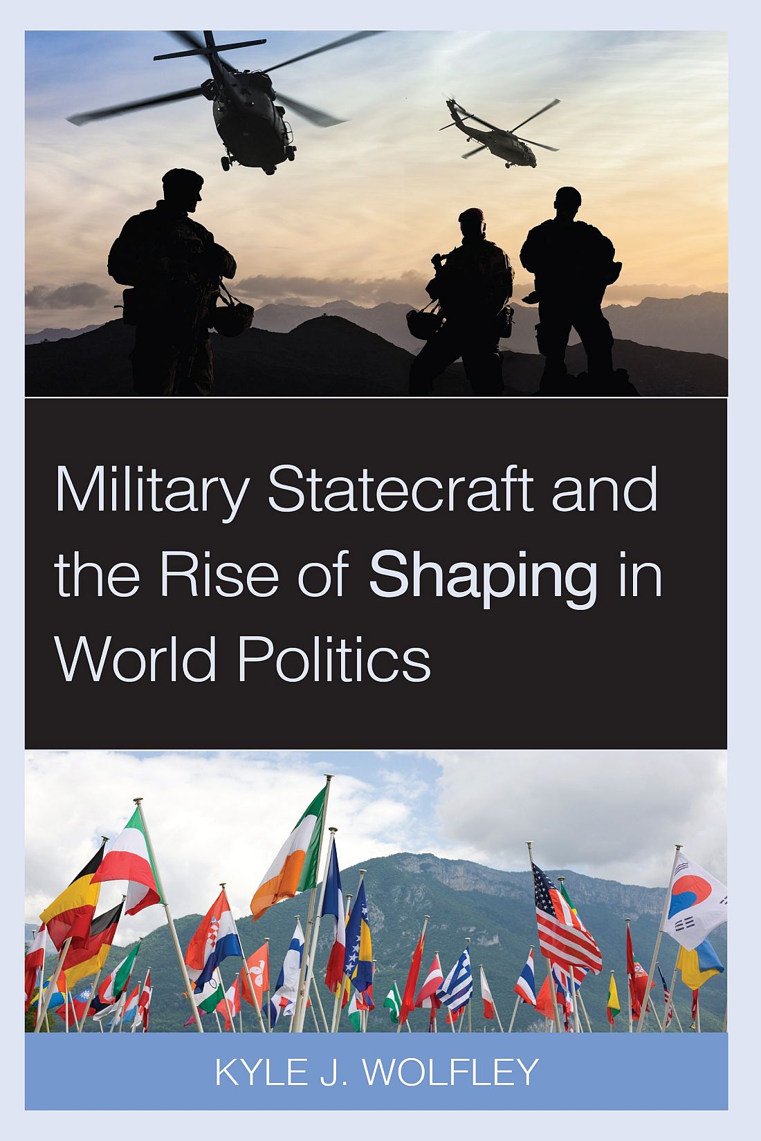 Military Statecraft and the Rise of Shaping in World Politics Military - photo 1