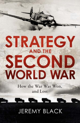 Jeremy Black - Strategy and the Second World War: How the War was Won, and Lost