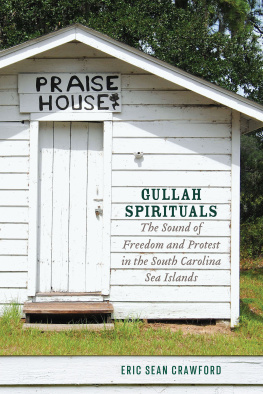 Eric Sean Crawford - Gullah Spirituals: The Sound of Freedom and Protest in the South Carolina Sea Islands