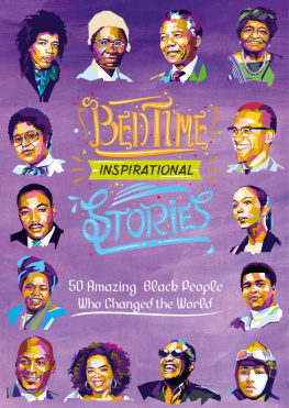 L. A. Amber - Bedtime Inspirational Stories: 50 Amazing African-Americans Who Changed the World: Black History Book for Kids