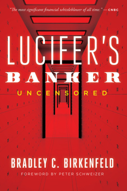 Bradley C. Birkenfeld - Lucifer’s Banker Uncensored