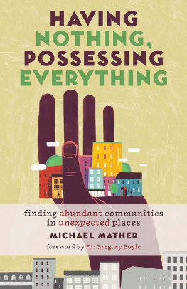 Michael Mather Having Nothing, Possessing Everything: Finding Abundant Communities in Unexpected Places