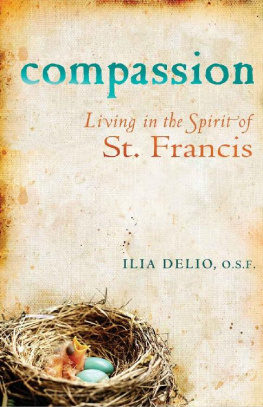 Ilia Delio Compassion: Living in the Spirit of St. Francis