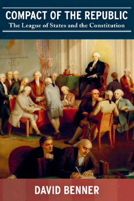 David Benner - Compact of the Republic: The League of States and the Constitution