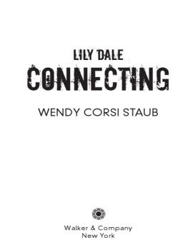 Wendy Corsi Staub - Lily Dale: connecting