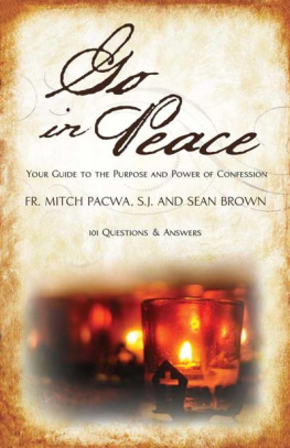 Mitch Pacwa - Go in Peace: Your Guide to the Purpose and Power of Confession