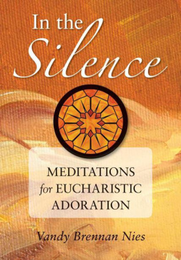 Vandy Brennan Nies - In the Silence: Meditations for Eucharistic Adoration