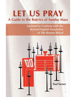 Paul Turner - Let Us Pray: A Guide to the Rubrics of Sunday Mass