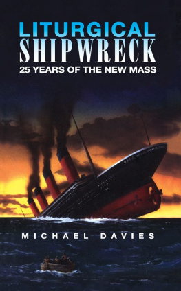 Michael Treharne Davies - Liturgical Shipwreck: 28 Years of the New Mass