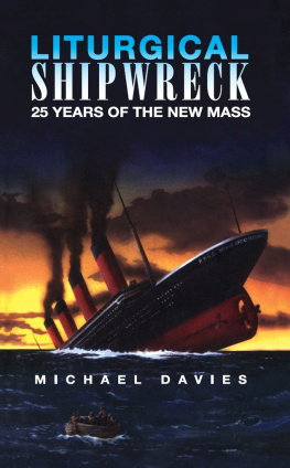 Michael Treharne Davies Liturgical Shipwreck: 28 Years of the New Mass