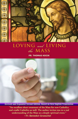 Thomas M. Kocik Loving and Living the Mass, Second Edition