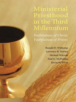 Ronald D. Witherup Ministerial Priesthood in the Third Millennium: Faithfulness of Christ, Faithfulness of Priests