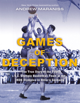 Andrew Maraniss - Games of Deception: The True Story of the First U.S. Olympic Basketball Team at the 1936 Olympics in Hitlers Germany