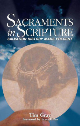Tim Gray - Sacraments in Scripture: Salvation History Made Present