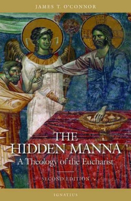 James T. O’Connor The Hidden Manna: A Theology of the Eucharist