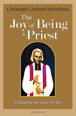 Christoph Schönborn - The Joy of Being a Priest: Following the Curé of Ars