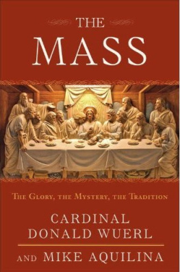 Donald Wuerl - The Mass: The Glory, the Mystery, the Tradition