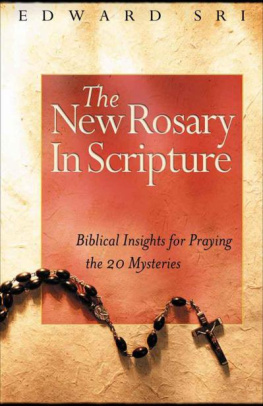 Edward Sri - The New Rosary in Scripture: Biblical Insights for Praying the 20 Mysteries