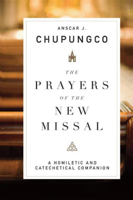 Anscar J. Chupungco The Prayers of the New Missal: A Homiletic and Catechetical Companion