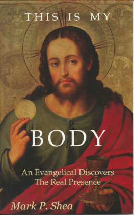 Mark Shea - This is My Body: An Evangelical Discovers the Real Presence