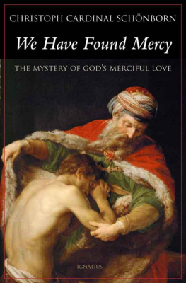 Christoph Schönborn - We Have Found Mercy: The Mystery of God’s Merciful Love