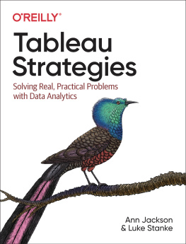 Ann Jackson - Tableau Strategies: Solving Real, Practical Problems with Data Analytics