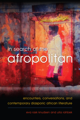 Eva Rask Knudsen - In Search of the Afropolitan: Encounters, Conversations and Contemporary Diasporic African Literature