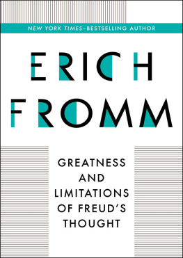 Erich Fromm Greatness and Limitations of Freuds Thought