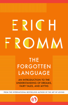 Erich Fromm - The Forgotten Language: An Introduction to the Understanding of Dreams, Fairy Tales, and Myths