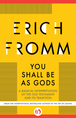 Erich Fromm You Shall Be As Gods: A Radical Interpretation of the Old Testament and Its Tradition