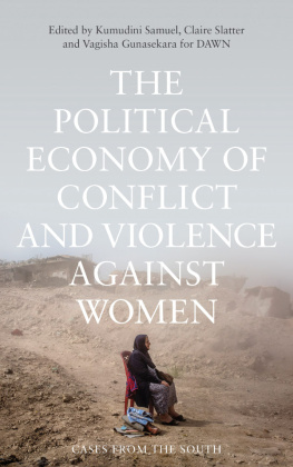 Kumudini Samuel The Political Economy of Conflict and Violence Against Women: Towards Feminist Framings From the South