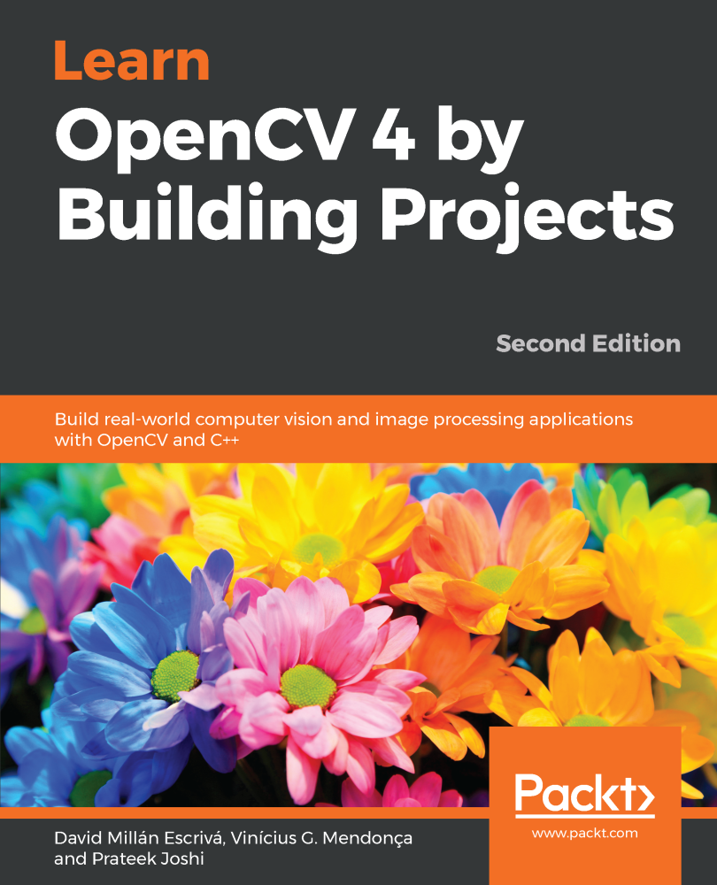 Learn OpenCV 4 by Building Projects Second Edition Build real-world - photo 1