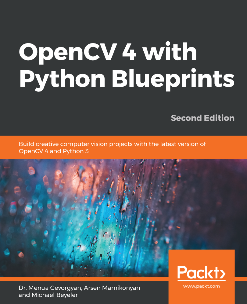 OpenCV 4 with Python Blueprints Second Edition Build creative - photo 1