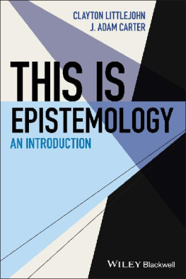 Clayton Littlejohn and J. Adam Carter - This is Epistemology: An Introduction