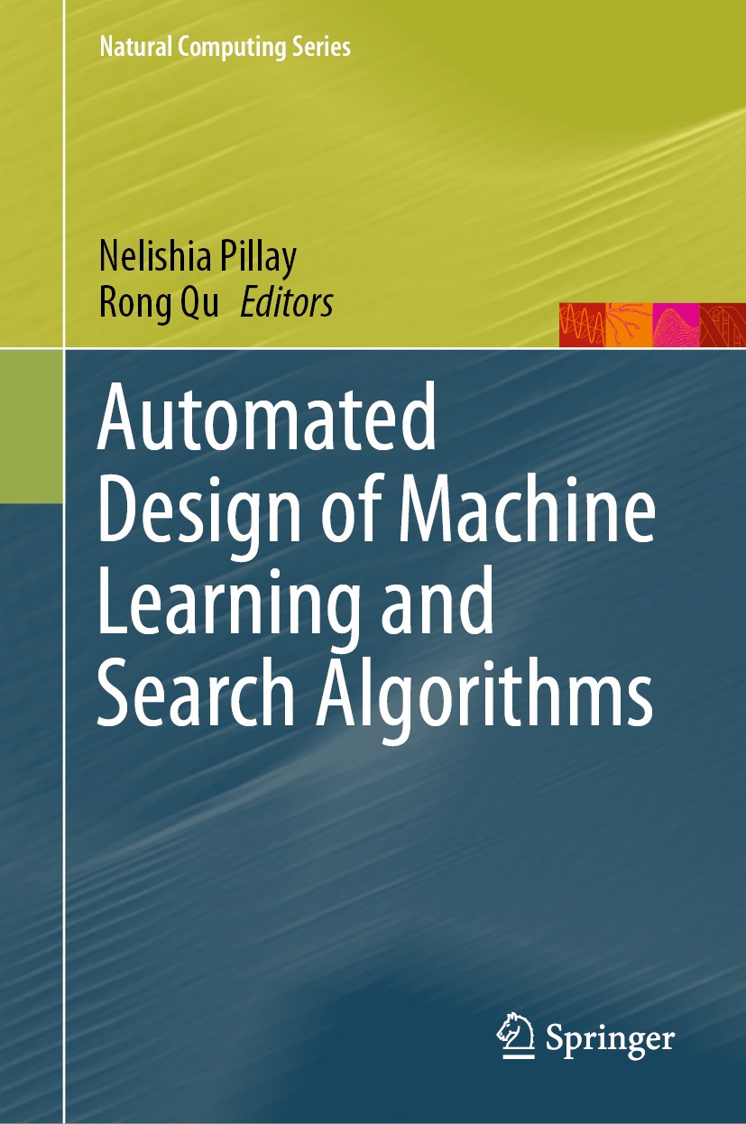 Book cover of Automated Design of Machine Learning and Search Algorithms - photo 1