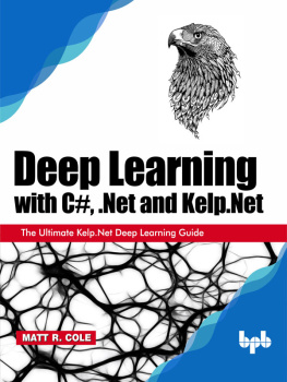 Matt R. Cole - Deep Learning with C#, .Net and Kelp.Net