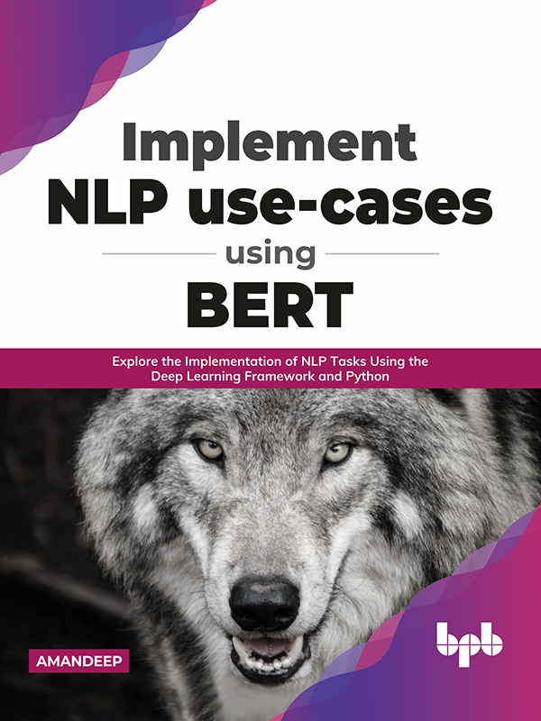 Implement NLP Use-cases Using BERT Explore the Implementation of NLP Tasks - photo 1