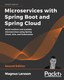 Magnus Larsson - Microservices with Spring Boot and Spring Cloud - Second Edition: Build resilient and scalable microservices using Spring Cloud, Istio, and Kubernetes