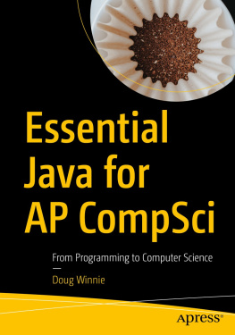 Doug Winnie - Essential Java for AP CompSci: From Programming to Computer Science