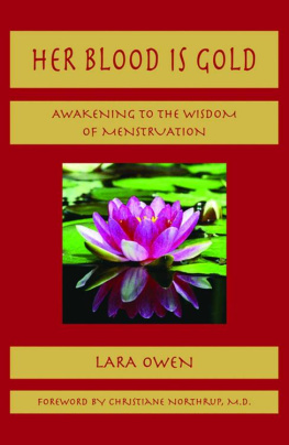 Lara Owen - Her Blood is Gold: Awakening to the Wisdom of Menstruation