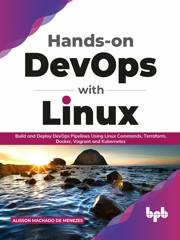 Hands-on DevOps with Linux Build and Deploy DevOps Pipelines Using Linux - photo 1