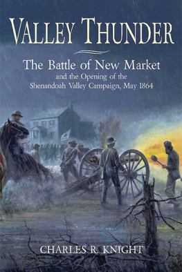 Charles R. Knight Valley Thunder: The Battle of New Market